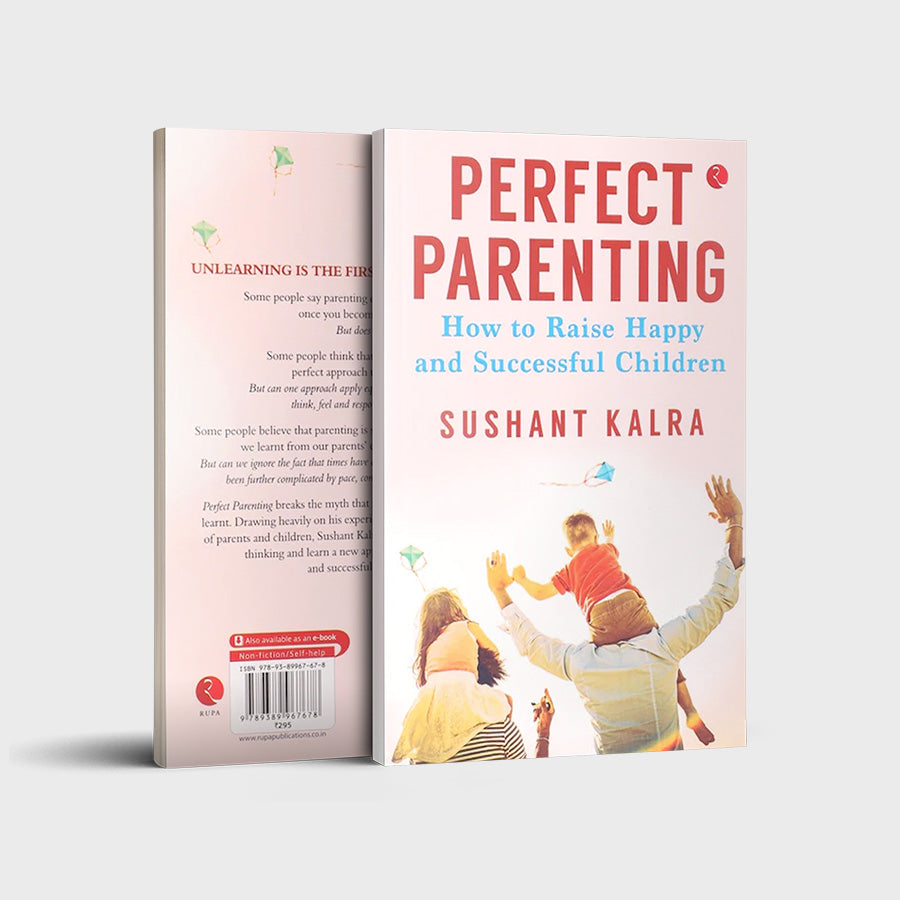 Perfect Parenting : How to Raise Happy and Successful Children