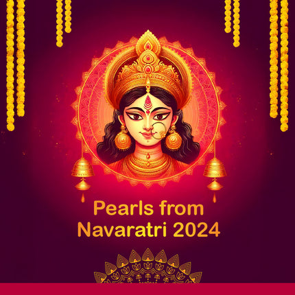 Pearls from Navratri 2024
