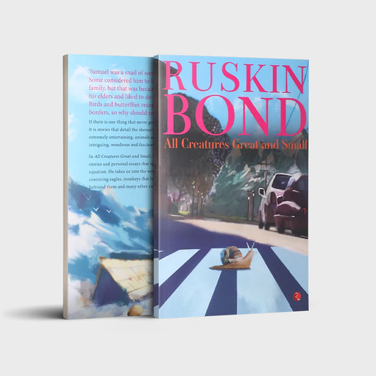 Ruskin Bond : All Creatures Great and Small