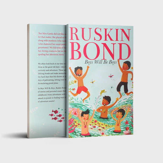 Ruskin Bond : BOYS WILL BE BOYS