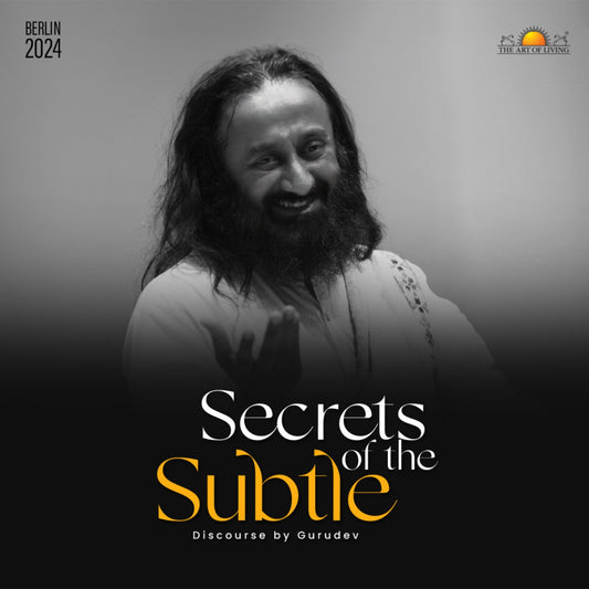 Secrets of the Subtle: A Masterclass by Gurudev!