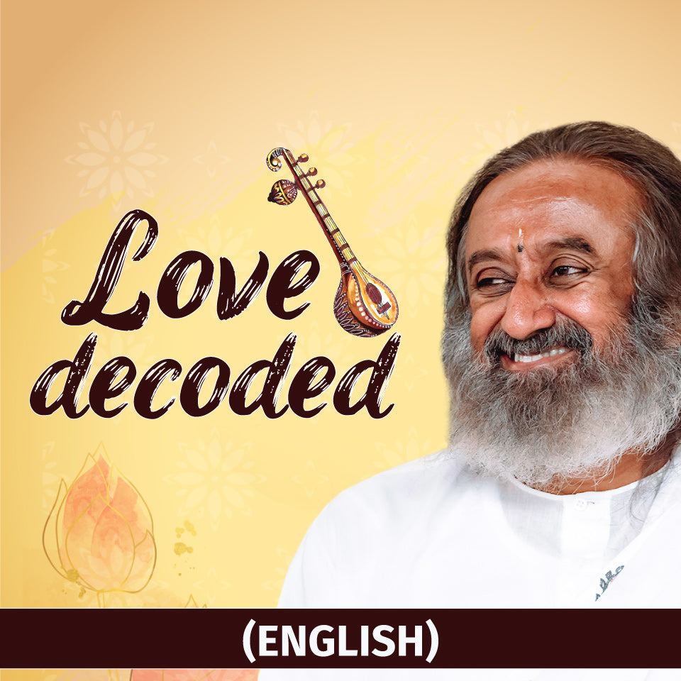 Love Decoded - Gurudev Speaks on Narada Bhakti Sutras
